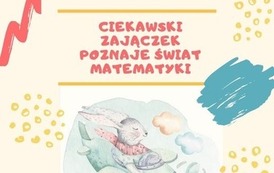 "Ciekawski Zajączek poznaje świat matematyki" 16