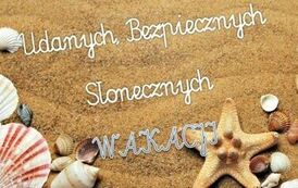 Życzymy słonecznych i bezpiecznych wakacji 2