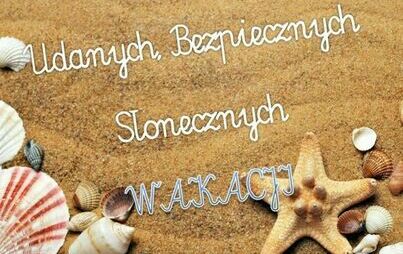 Zdjęcie do Życzymy słonecznych i bezpiecznych wakacji