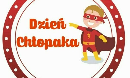Zdjęcie do DZIEŃ CHŁOPAKA