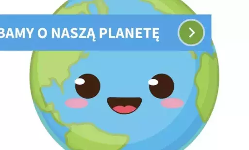 Zdjęcie do Dbamy o Naszą Planetę
