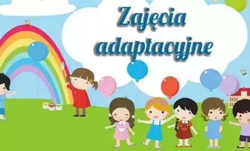 Zdjęcie do ZAJĘCIA ADAPTACYJNE