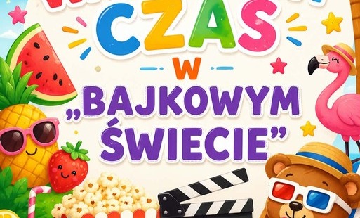 Zdjęcie do Wakacyjny czas w "Bajkowym Świecie"